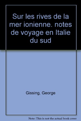 Sur les rives de la mer Ionienne notes de voyage en Italie du Sud