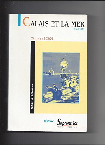 Calais et la mer 1814 1914