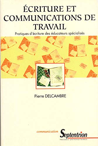 9782859395377: Ecriture et communications de travail: Pratiques d'écriture des éducateurs spécialisés (French Edition)