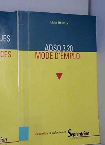 9782859395421: ADSO 3.20 mode d'emploi. Mthodes et pratiques du traitement statistique en sciences humaines (Etude de cas avec ADSO 3)