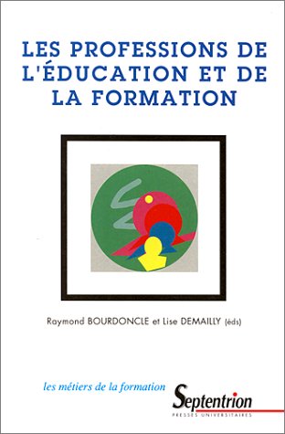 Stock image for Les professions de l'ducation et de la formation : [colloque international, Lille, 25-27 septembre 1995] for sale by Ammareal