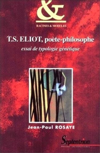 T S Eliot poete philosophe essai de typologie genetique