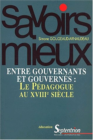 Beispielbild fr Entre gouvernants et gouverns : la pdagogie au XVIIIe sicle zum Verkauf von Ammareal