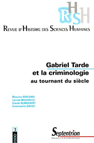 Revue d'histoire des sciences humaines No 3 Gabriel Tarde et la criminologie au tournant du siecle