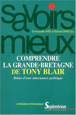 Beispielbild fr Comprendre la Grande-Bretagne de Tony Blair : Bilan d'une alternance politique zum Verkauf von medimops