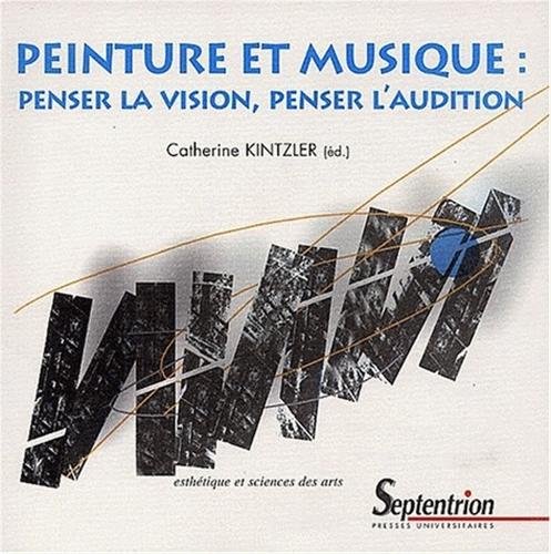 Beispielbild fr Peinture et musique: Penser la vision, penser l'audition zum Verkauf von Ammareal