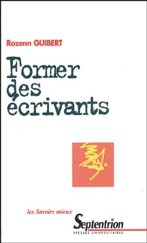 9782859397951: Former des crivants : Principes des ateliers d'criture en formation d'adultes