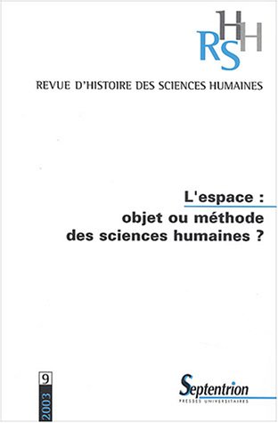 Revue d'histoire des sciences humaines No 9 L'espace objet ou methode des sciences humaines