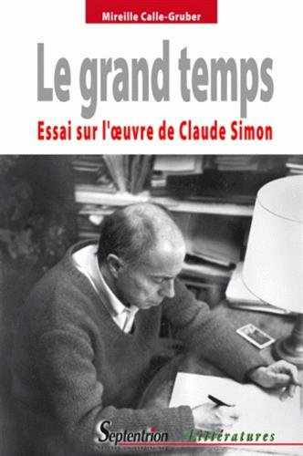 9782859398286: Le Grand Temps: Essai sur l'oeuvre de Claude Simon