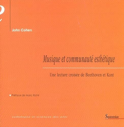 Musique et communautÃ© esthÃ©tique: Une lecture croisÃ©e de Beethoven et Kant (9782859399078) by PU Septentrion, John