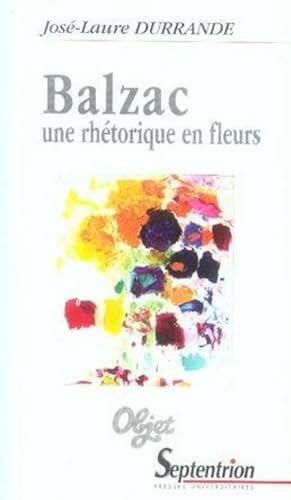 Stock image for Balzac: Une rhtorique en fleurs for sale by Gallix