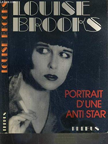 9782859400125: Louise Brooks: Portrait d'une anti-star (French Edition)