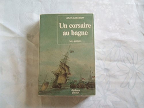 9782859400590: UN CORSAIRE AU BAGNE MES PONTONS