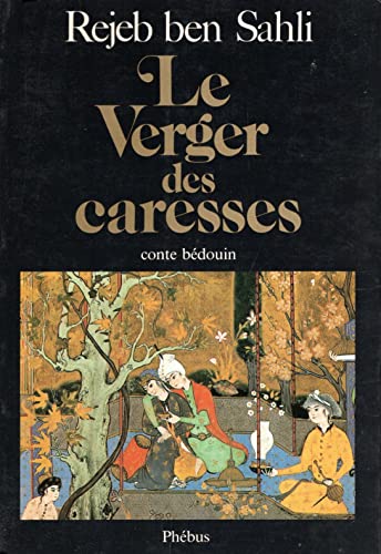 9782859400606: Le verger des caresses - conte bedouin: CONTE BDOUIN