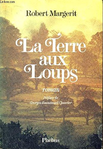 Imagen de archivo de La Terre aux loups Roman [Paperback] MARGERIT Robert a la venta por LIVREAUTRESORSAS