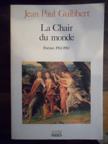 Stock image for La chair du monde / poemes 1962-1982 for sale by medimops
