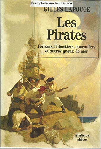 Beispielbild fr Les Pirates : forbans, flibustiers, boucaniers et autres gueux de mer zum Verkauf von medimops