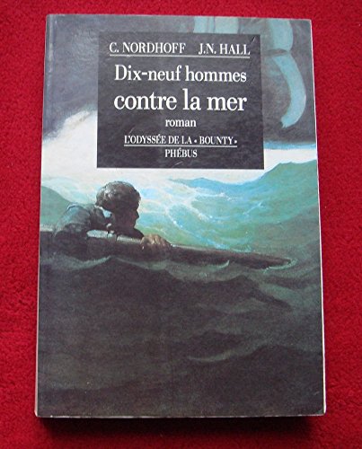 Beispielbild fr Dix-neuf hommes contre la mer. L'Odysse de la "Bounty" zum Verkauf von Ammareal