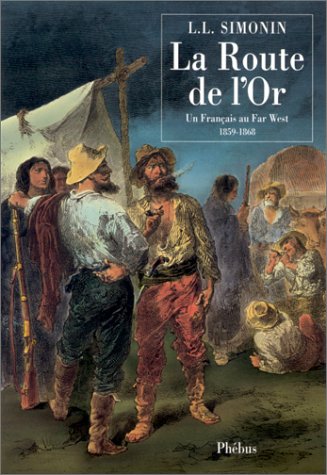 Stock image for La Route de l'or : Un Franais au Far-West 1859-1868 for sale by medimops