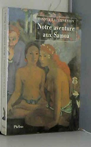 NOTRE AVENTURE AUX SAMOA (0000) (9782859403270) by Stevenson, Robert Louis