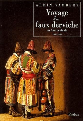 Beispielbild fr Voyage D'un Faux Derviche En Asie Centrale : 1862-1864 zum Verkauf von RECYCLIVRE