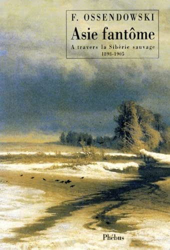 Beispielbild fr Asie fantme. A travers la Sibrie sauvage, 1898-1905 zum Verkauf von Ammareal