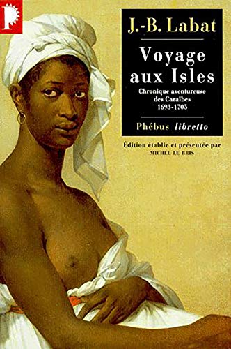 Imagen de archivo de Voyage Aux Isles : Chronique Aventureuse Des Carabes, 1693-1705 a la venta por RECYCLIVRE