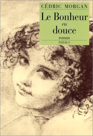 Beispielbild fr LE BONHEUR EN DOUCE [Paperback] Morgan, Cedric zum Verkauf von LIVREAUTRESORSAS