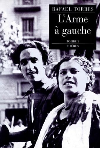 Imagen de archivo de L ARME A GAUCHE Torres, Rafael a la venta por LIVREAUTRESORSAS