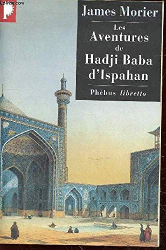 Stock image for Les aventures de Hadji Baba d'Ispahan [Mass Market Paperback] Justinien Morier, James for sale by LIVREAUTRESORSAS