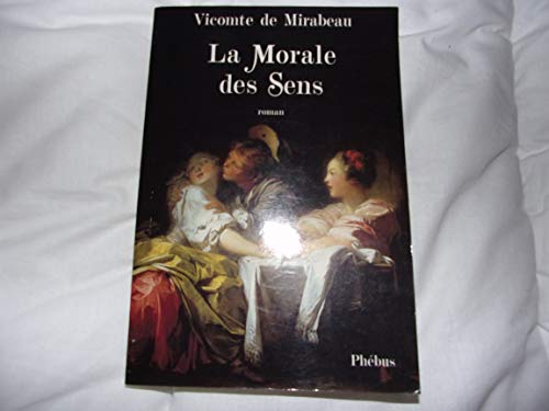 Stock image for La Morale Des Sens Ou L'homme Du Sicle : Extrait Des Mmoires De Mr Le Chevalier De Bar for sale by RECYCLIVRE
