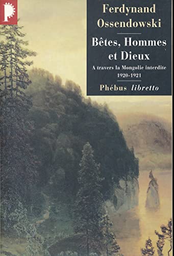 9782859406806: BETES HOMMES ET DIEUX A TRAVERS LA MONGOLIE INTERDITE 1920 1921 (0000)