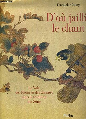 9782859406837: D'Ou Jaillit Le Chant. La Voie Des Fleurs Et Des Oiseaux Dans La Tradition Des Song