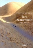 Stock image for La longue marche : de la Mditerrane jusqu'en Chine par la route de la soie, tome 2 : Vers Samarcande for sale by Ammareal