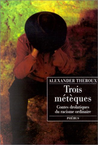 Stock image for Trois mtques : Contes drolatiques du racisme ordinaire for sale by Ammareal