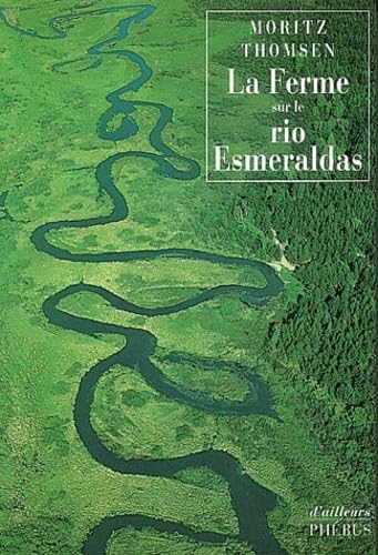 9782859408299: La Ferme sur le rio Esmeraldas