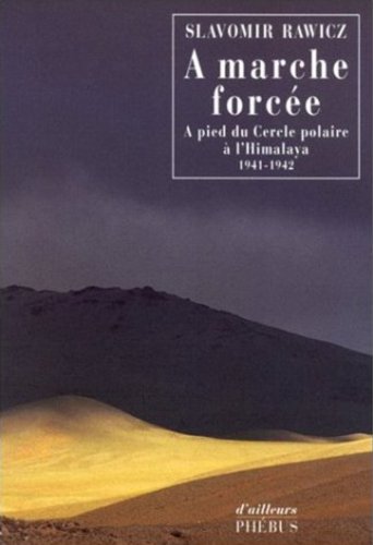 Beispielbild fr A marche force : A pied du Cercle polaire  l'Himalaya (1941-1942) zum Verkauf von medimops