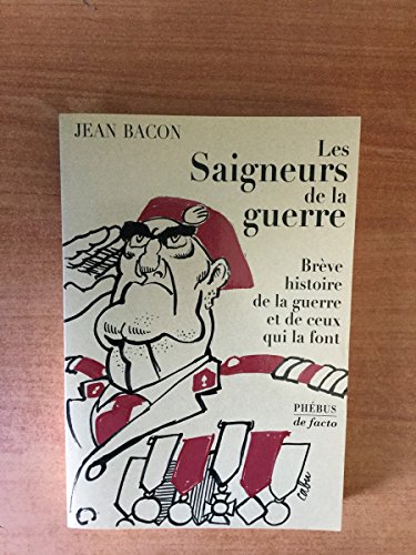 LES SAIGNEURS DE LA GUERRE (9782859408510) by Bacon, Jean