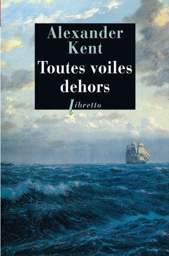 TOUTES VOILES DEHORS (0000) (9782859408862) by Kent, Alexander