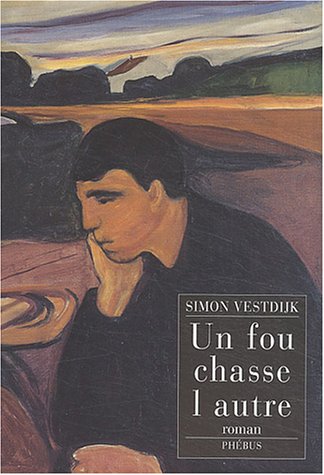 UN FOU CHASSE L AUTRE (9782859409531) by Vestdijk, Simon