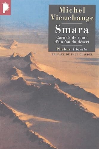 Imagen de archivo de Smara : Carnets de route d'un fou du d sert Vieuchange, Michel a la venta por LIVREAUTRESORSAS