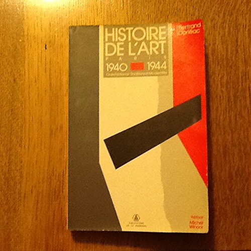 Histoire de l'art: Paris, 1940-1944 : ordre national, traditions et moderniteÌs (Publications de la Sorbonne) (French Edition) (9782859441227) by Bertrand DorleÌac, Laurence