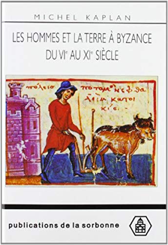 Beispielbild fr Les hommes et la terre  Byzance du VIe au XIe sicle : Proprit et exploitation du sol zum Verkauf von Ammareal