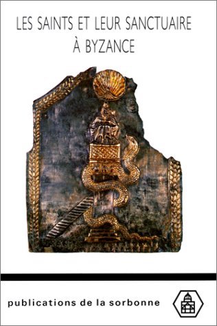 Imagen de archivo de Les saints et leur sanctuaire  Byzance a la venta por Okmhistoire