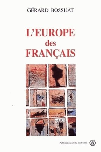 Beispielbild fr L'EUROPE DES FRANCAIS. 1943-1959, La IVme Rpublique aux sources de l'Europe communautaire zum Verkauf von Ammareal