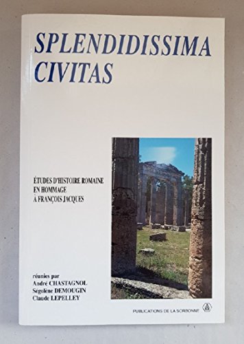 Imagen de archivo de Splendidissima Civitas. Etudes d'histoire romaine en hommage  Franois Jacques. a la venta por Librairie Le Trait d'Union sarl.