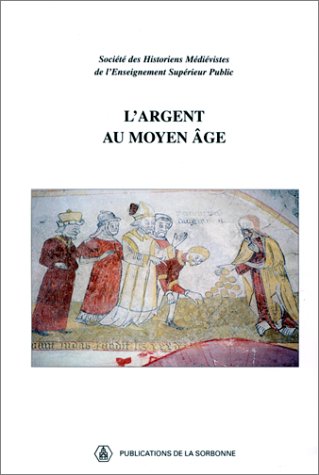 Imagen de archivo de L'Argent au Moyen Age. a la venta por Mouvements d'Ides - Julien Baudoin