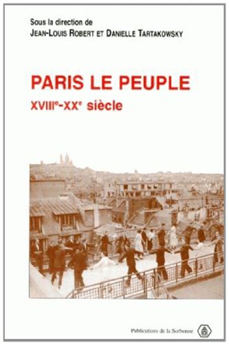Stock image for Paris, Le Peuple : Xviiie-xxe Sicle for sale by RECYCLIVRE