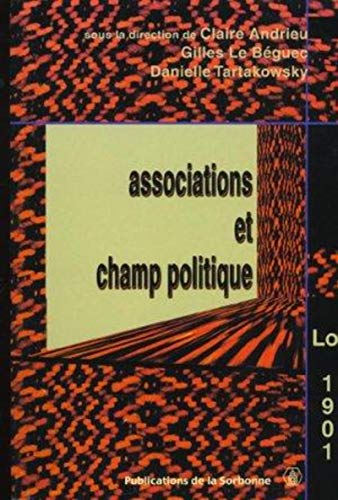 Stock image for Associations et champ politique. La loi de 1901  l'preuve du sicle. for sale by medimops