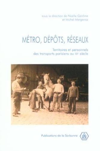 Beispielbild fr Mtro, dpts, rseaux: Territoires et personnels des transports parisiens au XXme sicle zum Verkauf von Ammareal